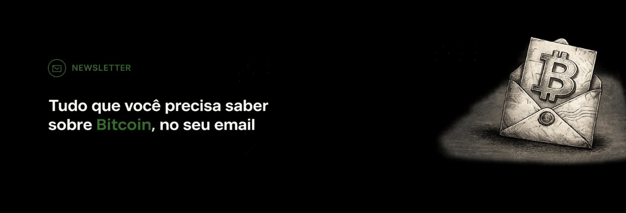 Newsletter: tudo que você precisa saber sobre Bitcoin, no seu email. Análises, notícias e insights exclusivos.